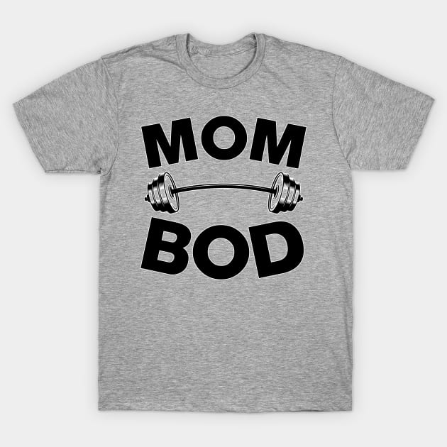 Mom Bod. Gym workout clothes for new mother. Perfect present for mom mother dad father friend him or her T-Shirt by SerenityByAlex